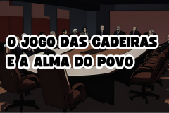 noticia O JOGO DAS CADEIRAS E A ALMA DO POVO