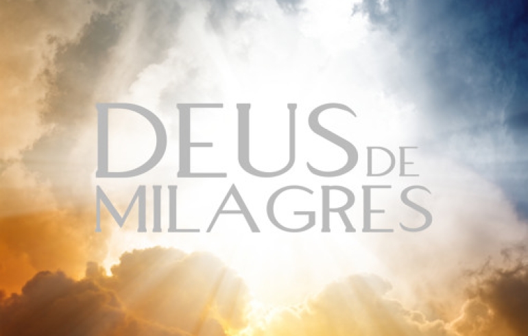 noticia PALAVRA DE HOJE - DEUS DE MILAGRES