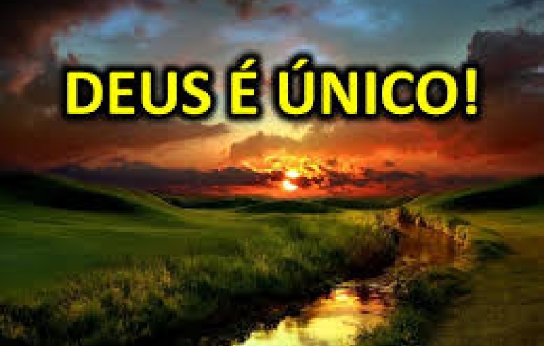 noticia PALAVRA DE HOJE - DEUS É ÚNICO E VERDADEIRO