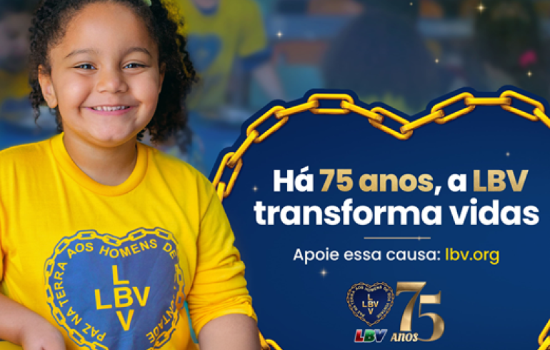 noticia LBV: 75 anos de Solidariedade e transformação social “Por um Brasil melhor e por uma Humanidade mais feliz”