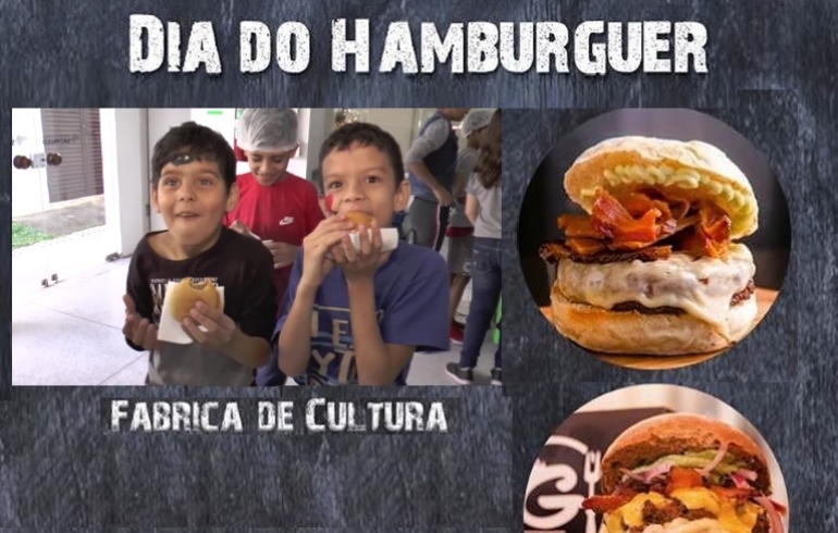 noticia 25 DE MAIO DIA DO HAMBÚRGER É COMEMORADO NA FÁBRICA DE CULTURA COM OFICINA DE HAMBÚRGER PARA CRIANÇAS