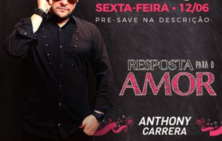 noticia No dia dos namorados Anthony Carrera lança “Resposta para o amor”