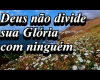 noticia PALAVRA DE HOJE - DEUS NÃO DIVIDE A GLÓRIA DELE COM NINGUÉM 