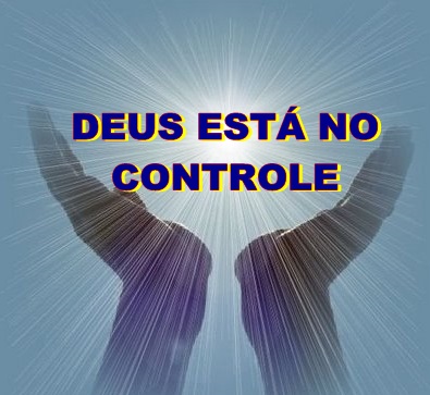 noticia PALAVRA DE HOJE - DEUS ESTÁ NO CONTROLE DE TUDO