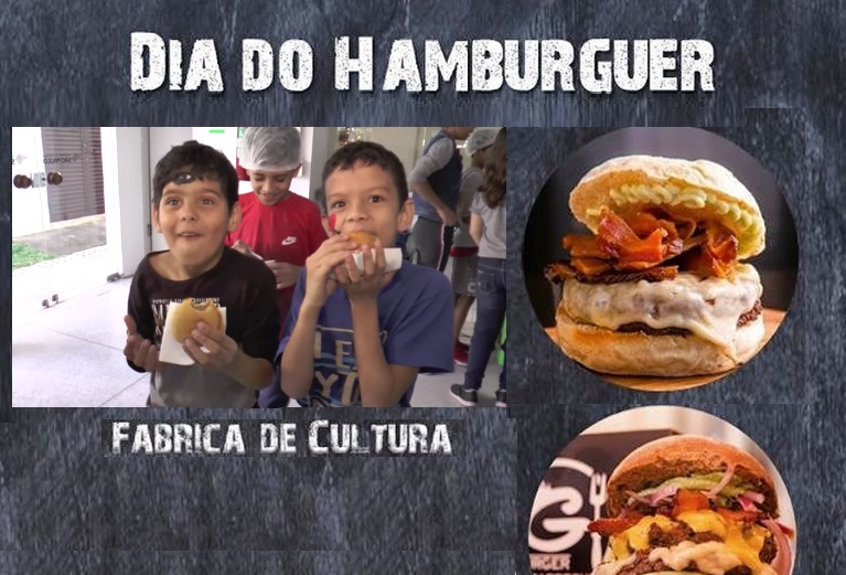 noticia 25 DE MAIO DIA DO HAMBÚRGER É COMEMORADO NA FÁBRICA DE CULTURA COM OFICINA DE HAMBÚRGER PARA CRIANÇAS